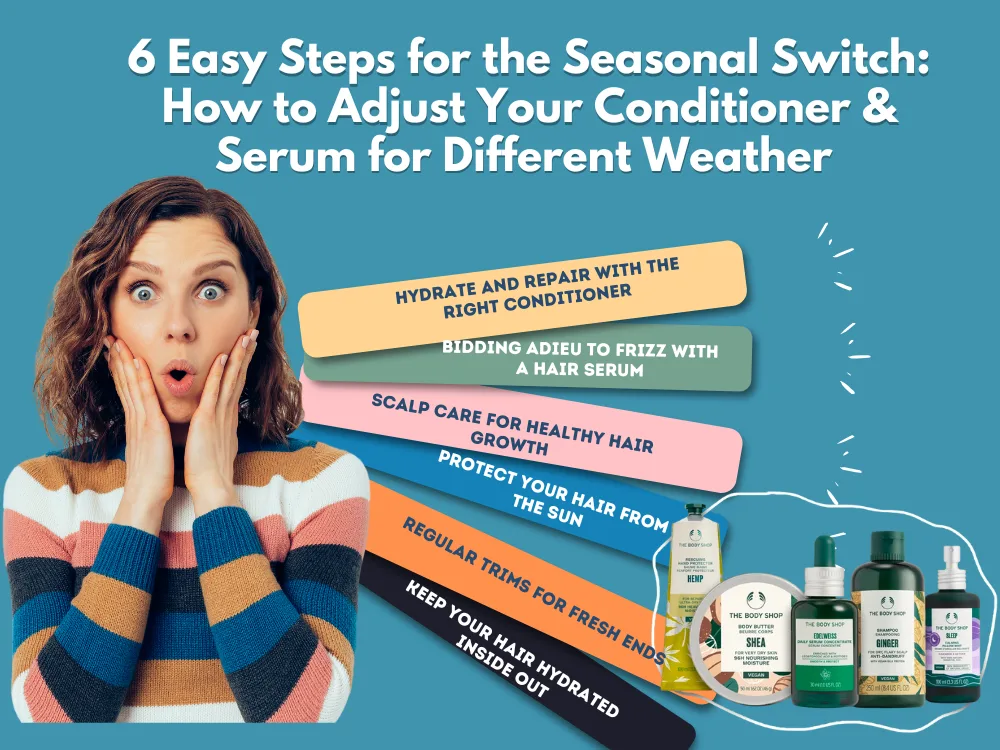 6 Easy Steps for the Seasonal Switch: How to Adjust Your Conditioner & Serum for Different Weather