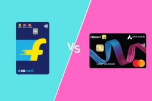 Flipkart Axis Bank vs Flipkart SBI Credit Card